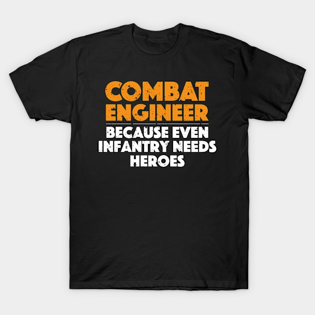 Combat Engineer Army Gift Engineering T-Shirt T-Shirt by zap